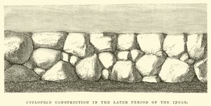 Cyclopean Construction in the Later Period of the Incas by Edouard Riou